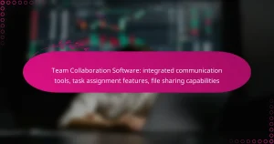 Team Collaboration Software: integrated communication tools, task assignment features, file sharing capabilities