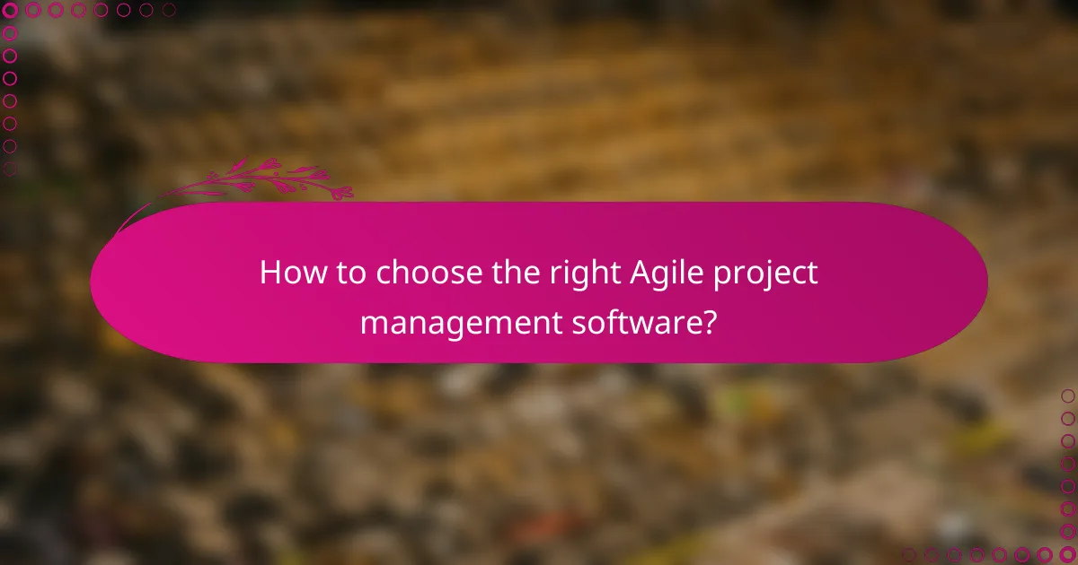 How to choose the right Agile project management software?