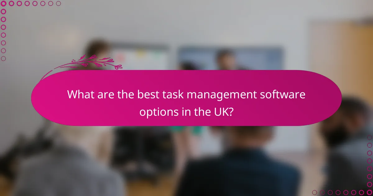 What are the best task management software options in the UK?